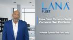 Learn How a fleet dash camera can help your business